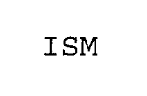 ISM