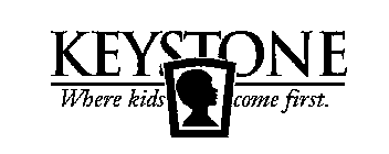 KEYSTONE WHERE KIDS COME FIRST.