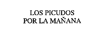 LOS PICUDOS POR LA MANANA