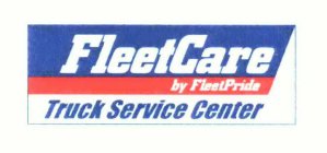 FLEETCARE BY FLEETPRIDE TRUCK SERVICE CENTER