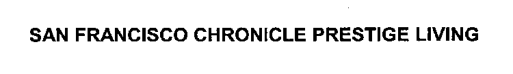 SAN FRANCISCO CHRONICLE PRESTIGE LIVING