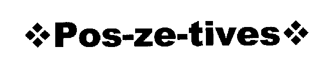 POS-ZE-TIVES