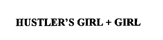 HUSTLER'S GIRL + GIRL