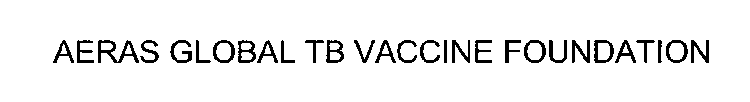 AERAS GLOBAL TB VACCINE FOUNDATION