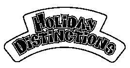 HOLIDAY DISTINCTIONS