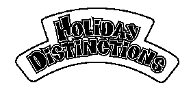 HOLIDAY DISTINCTIONS