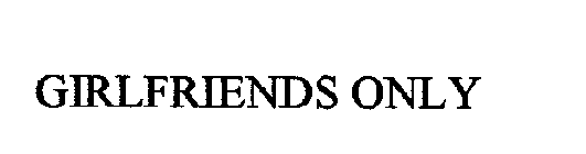 GIRLFRIENDS ONLY