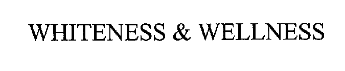 WHITENESS & WELLNESS