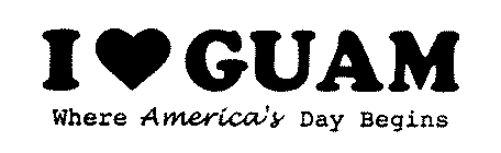 I GUAM WHERE AMERICA'S DAY BEGINS