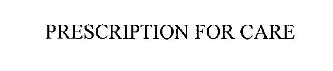 PRESCRIPTION FOR CARE