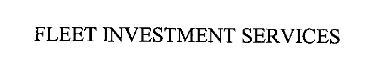 FLEET INVESTMENT SERVICES