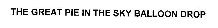 THE GREAT PIE IN THE SKY BALLOON DROP