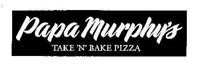 PAPA MURPHY'S TAKE 'N' BAKE PIZZA