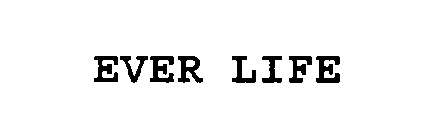 EVER LIFE