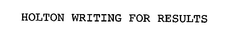 HOLTON WRITING FOR RESULTS