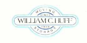 WILLIAM C. HUFF MOVING STORAGE SINCE 1908