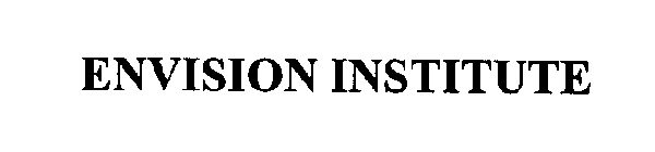 ENVISION INSTITUTE