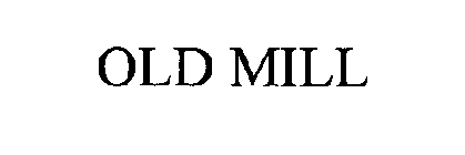 OLD MILL