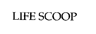 LIFE SCOOP