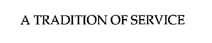 A TRADITION OF SERVICE