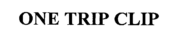 ONE TRIP CLIP