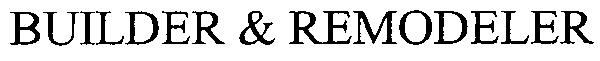 BUILDER & REMODELER