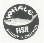 WHALE FISH SHRIMP & CHICKEN