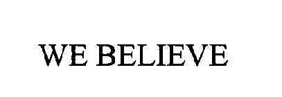 WE BELIEVE