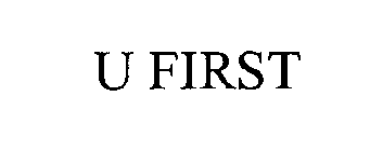 U FIRST