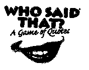 WHO SAID THAT? A GAME OF QUOTES