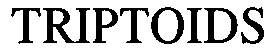 TRIPTOIDS