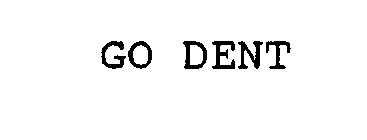 GO DENT