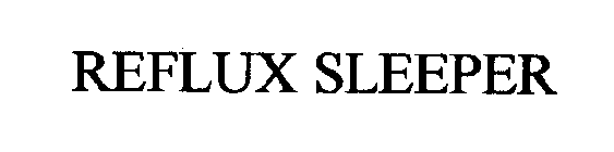 REFLUX SLEEPER