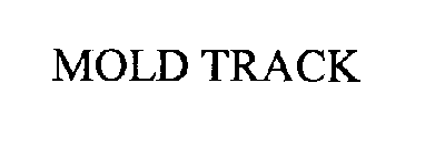 MOLD TRACK