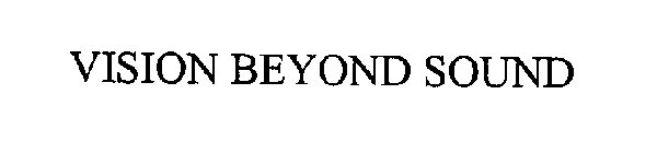 VISION BEYOND SOUND