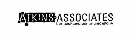 ATKINS + ASSOCIATES BIO-BUSINESS COMMUNICATIONS