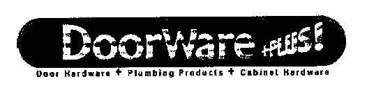 DOORWARE +PLUS! DOOR HARDWARE + PLUMBING PRODUCTS + CABINET HARDWARE