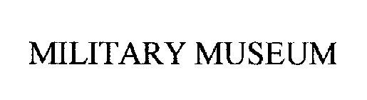 MILITARY MUSEUM