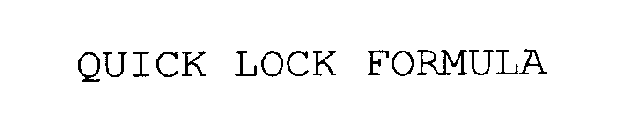 QUICK LOCK FORMULA