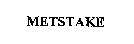 METSTAKE