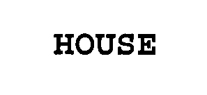 HOUSE