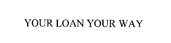 YOUR LOAN YOUR WAY