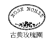 ROSE HOUSE