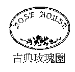 ROSE HOUSE