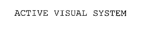 ACTIVE VISUAL SYSTEM