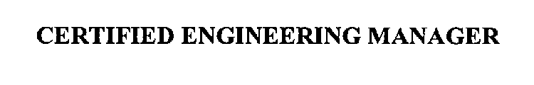 CERTIFIED ENGINEERING MANAGER