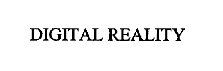 DIGITAL REALITY