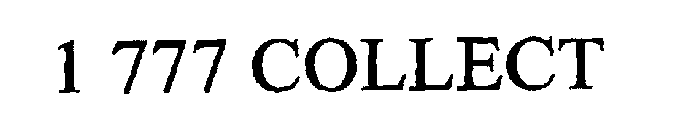 1 777 COLLECT