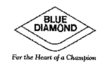 BLUE DIAMOND FOR THE HEART OF A CHAMPION