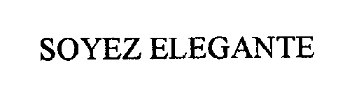 SOYEZ ELEGANTE